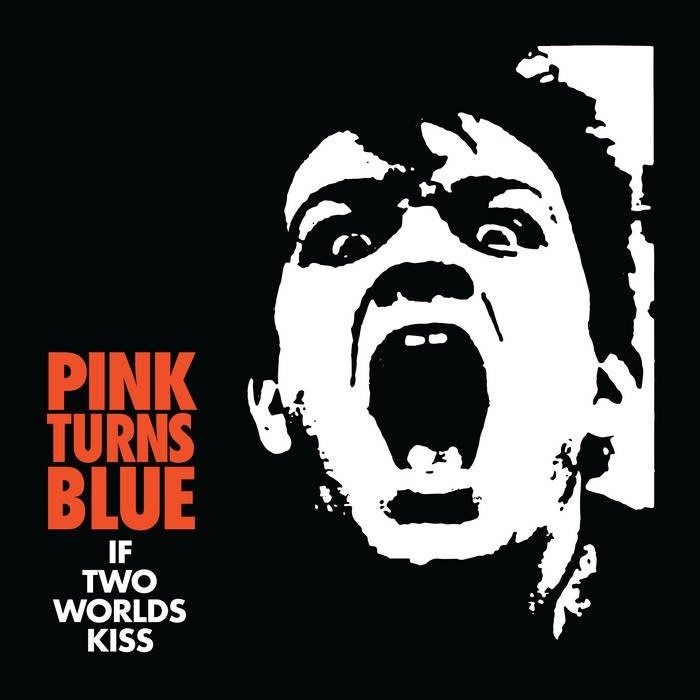 Pink Turns Blue – If Two Worlds Kiss, 1987